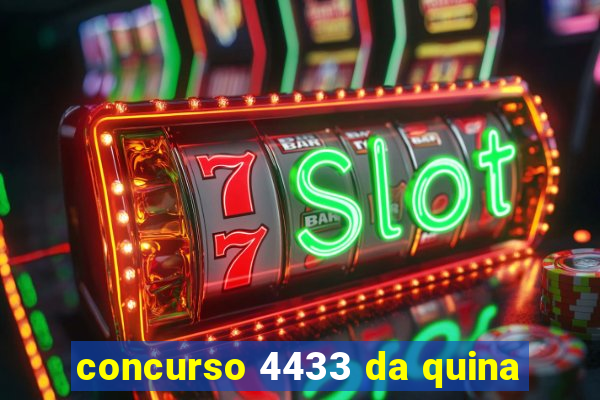 concurso 4433 da quina